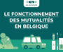 Le fonctionnement des mutualités en Belgique